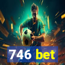 746 bet